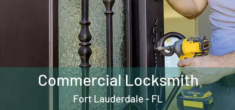  Commercial Locksmith Fort Lauderdale - FL