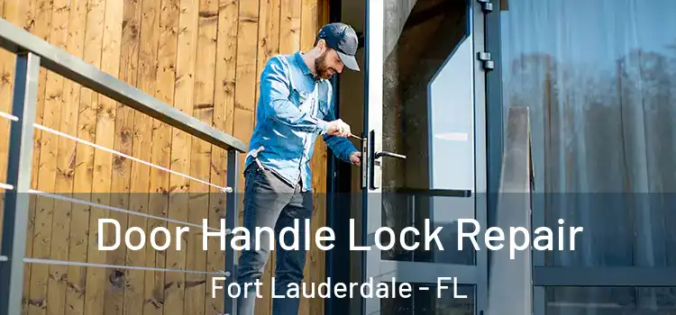 Door Handle Lock Repair Fort Lauderdale - FL