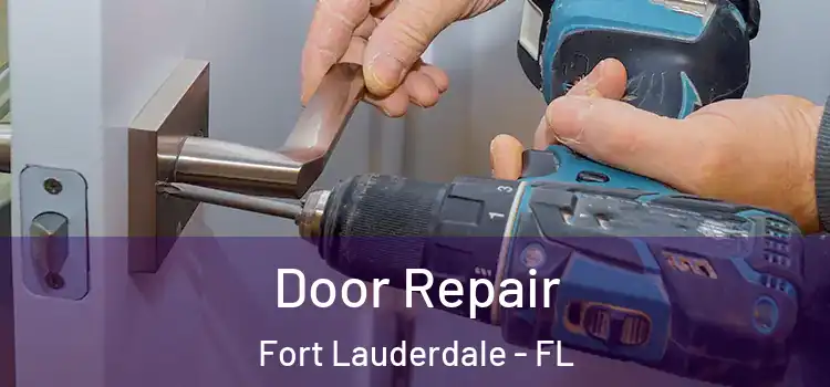 Door Repair Fort Lauderdale - FL