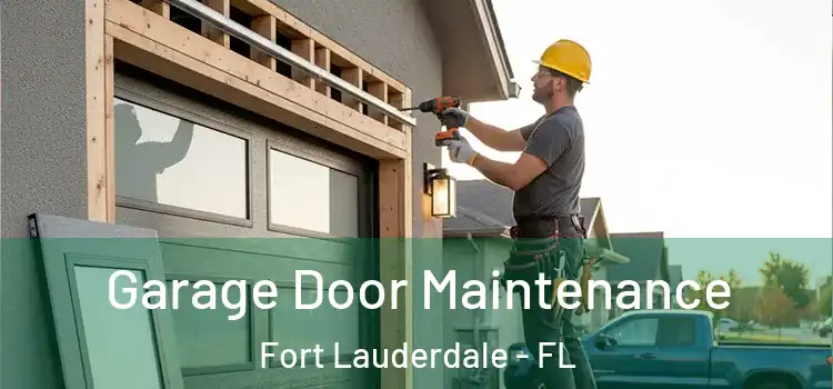Garage Door Maintenance Fort Lauderdale - FL