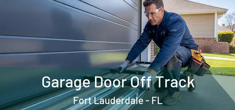  Garage Door Off Track Fort Lauderdale - FL