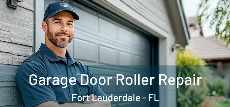  Garage Door Roller Repair Fort Lauderdale - FL