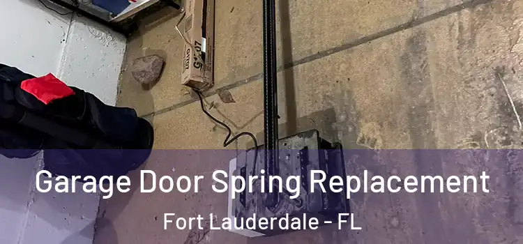  Garage Door Spring Replacement Fort Lauderdale - FL