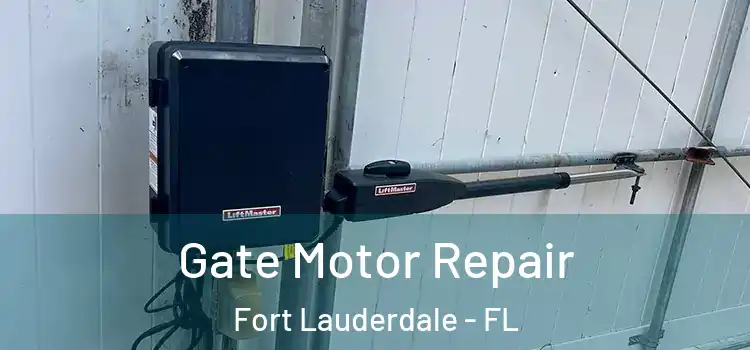 Gate Motor Repair Fort Lauderdale - FL