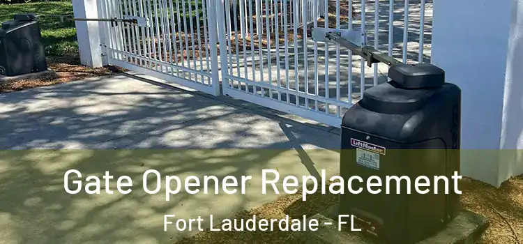 Gate Opener Replacement Fort Lauderdale - FL