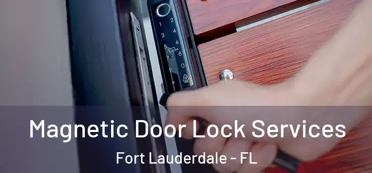 Magnetic Door Lock Services Fort Lauderdale - FL