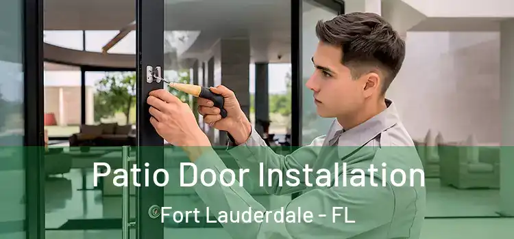 Patio Door Installation Fort Lauderdale - FL
